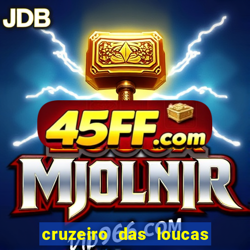 cruzeiro das loucas assistir gratis